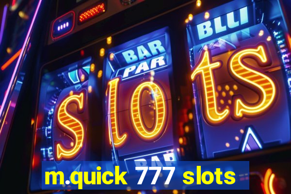 m.quick 777 slots